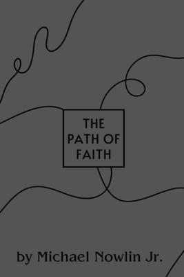 Faith's Path: Overcoming Life's Challenges with Hope and Redemption - Nowlin, Michael, Jr.