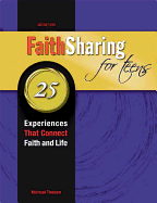 Faithsharing for Teens: 25 Experiences That Connect Faith and Life