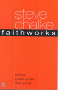 Faithworks - Chalke, Steve