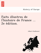 Faits Illustres de L'Histoire de France ... 2e E Dition.