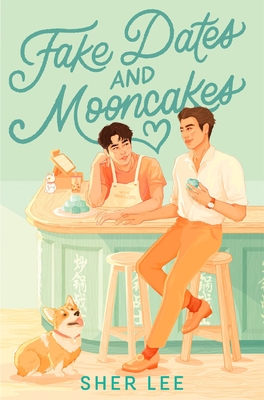 Fake Dates and Mooncakes: The Buzziest Queer YA of the Year - Lee, Sher