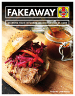 Fakeaway Manual: Creating your favourite takeaway dishes at home