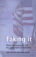 Faking It: Mock-Documentary and the Subversion of Factuality