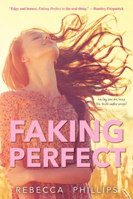 Faking Perfect - Phillips, Rebecca