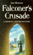 Falconer's Crusade - Morson, Ian