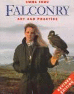 Falconry: Art and Practice - Ford, Emma