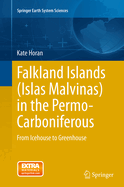 Falkland Islands (Islas Malvinas) in the Permo-Carboniferous: From Icehouse to Greenhouse