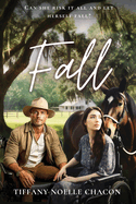 Fall: Can she risk it all and let herself fall?