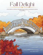 Fall Delight Volume 1: coloring book for relaxation & mindfulness