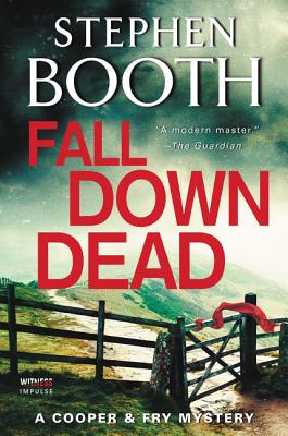 Fall Down Dead: A Cooper & Fry Mystery - Booth, Stephen