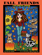 Fall Friends: Fall Friends Coloring Book. Fall girls and their furry friends are ready for the season in this whimsical book full of fun pictures to color. By Artist Deborah Muller