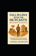 Fall In Love With the Outcasts: BDCs and REITs That Actually Pay