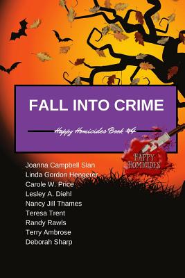 Fall Into Crime: Happy Homicides Book #4 - Slan, Joanna Campbell, and Hengerer, Linda Gordon, and Price, Carole W