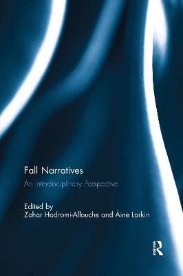 Fall Narratives: An Interdisciplinary Perspective - Hadromi-Allouche, Zohar (Editor), and Larkin, ine (Editor)