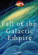 Fall of the Galactic Empire