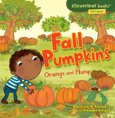 Fall Pumpkins: Orange and Plump - Rustad, Martha E H