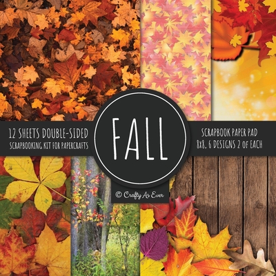 Fall Scrapbook Paper Pad 8x8 Scrapbooking Kit for Papercrafts, Cardmaking, Printmaking, DIY Crafts, Nature Themed, Designs, Borders, Backgrounds, Patterns - Crafty as Ever