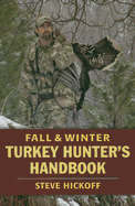 Fall & Winter Turkey Hunter's Handbook