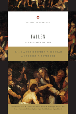 Fallen: A Theology of Sin Volume 5 - Morgan, Christopher W (Editor), and Peterson, Robert A (Editor), and Bray, Gerald (Contributions by)