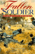 Fallen Soldier: The Memoir of a Civil War Casualty - Roy, Andrew, Llb, and Miller, William J (Editor)