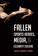 Fallen Sports Heroes, Media, & Celebrity Culture