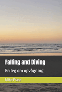 Falling and Diving: En leg om opvgning