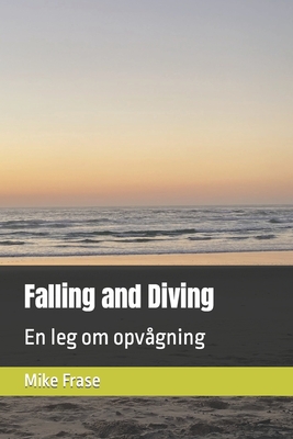 Falling and Diving: En leg om opv?gning - Frase, Mike