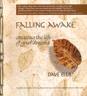 Falling Awake: Creating the Life of Your Dreams