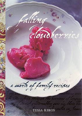 Falling Cloudberries: A World of Family Recipes - Kiros, Tessa