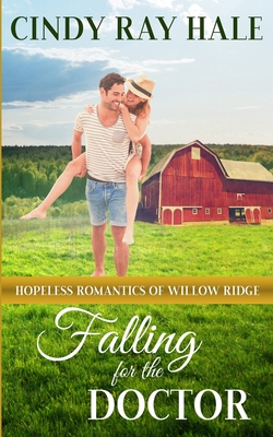 Falling for the Doctor: A Small-Town Southern Romance - Hale, Cindy Ray