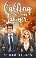 Falling for the Grumpy Lawyer: An Enemies to Lovers, Opposites Attract Sweet Romance