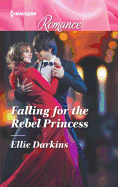 Falling for the Rebel Princess