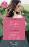 Falling For The Secret Princess: Mills & Boon True Love: Falling for the Secret Princess / the Marine's Family Mission (Camden Family Secrets)