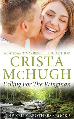 Falling for the Wingman - McHugh, Crista, and Crista, McHugh