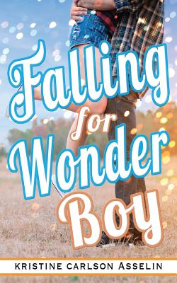 Falling for Wonder Boy - Asselin, Kristine Carlson