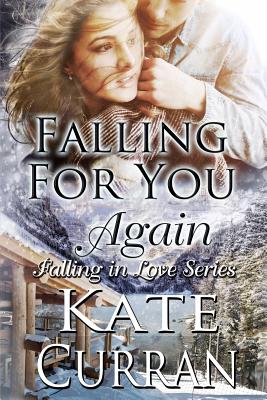 Falling for You...Again - Curran, Kate
