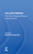 Falling Friends: The United States and Regime Change Abroad