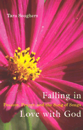 Falling in Love With God: Passion, Prayer, and the Song of Songs