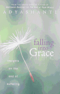 Falling Into Grace: Insights on the End of Suffering