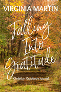 Falling Into Gratitude: Christian Gratitude Journal