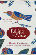 Falling Into Place: A Memoir of Overcoming