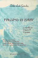 Falling Is Easy: a novella in 2 parts & 3 poems