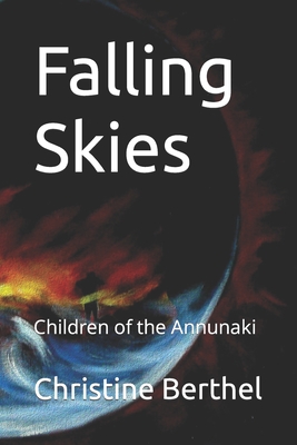 Falling Skies: Children of the Annunaki - Berthel, Christine