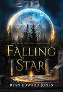 Falling Star Ballad of The Fallen Gods: Book 1