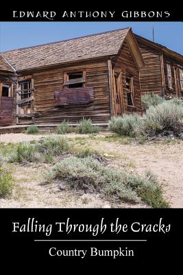 Falling Through the Cracks: Country Bumpkin - Gibbons, Edward Anthony