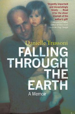 Falling Through The Earth - Trussoni, Danielle