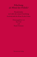 Falschung ALS Mittel Der Politik? Pseudoisidor Im Licht Der Neuen Forschung: Gedenkschrift Fur Klaus Zechiel-Eckes. Herausgegeben Von Karl Ubl Und Daniel Ziemann