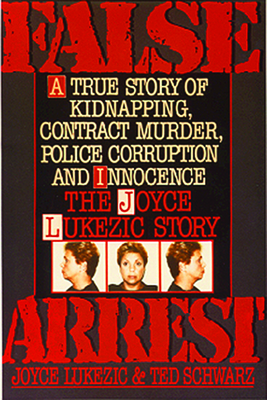 False Arrest - Lukezic, Joyce, and Schwarz, Ted