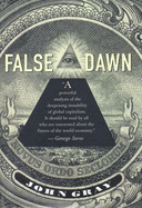 False Dawn: The Delusions of Global Capitalism