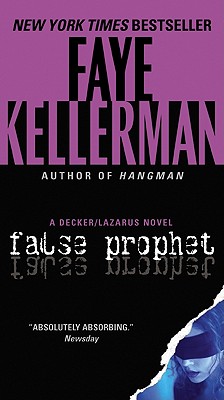 False Prophet: A Decker/Lazarus Novel - Kellerman, Faye
